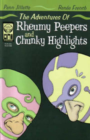 Adventures of Rheummy Peepers and Chunky Highlights #1