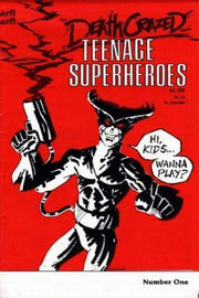 Death Crazed Teenage Superheroes #1