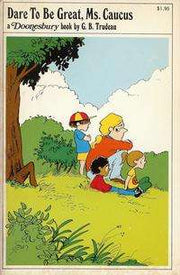 Doonesbury paperback books Dare to be Great Ms. Caucus #1