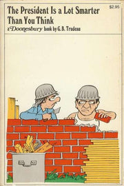 Doonesbury paperback books The President Is a Lot Smarter Than You Think #1