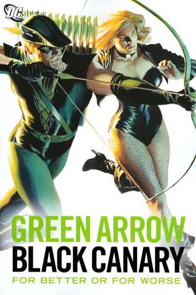 Green Arrow/Black Canary For Better or for Worse TPB #1