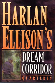 Harlan Ellison's Dream Corridor Quarterly: Volume 1 #1