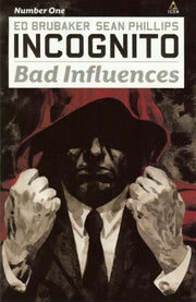 Incognito: Bad Influences #1
