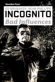 Incognito: Bad Influences #4