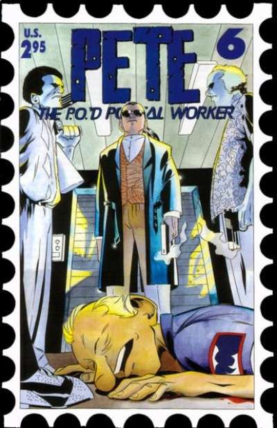 Pete: The P.O.'d Postal Worker #6