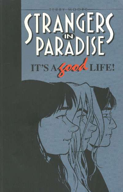 Strangers in Paradise 1996 Series It's a Good Life Trade Paperback #1