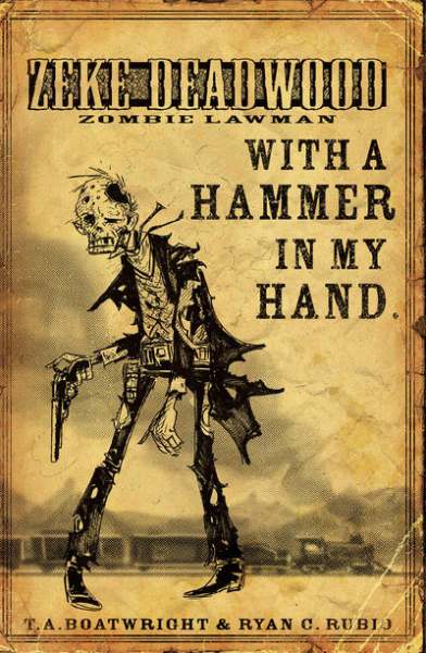 Zeke Deadwood: Zombie Lawman: With a Hammer in My Hand #1