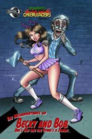 Zombies vs. Cheerleaders presents The Misadventures of Becky and Bob #1